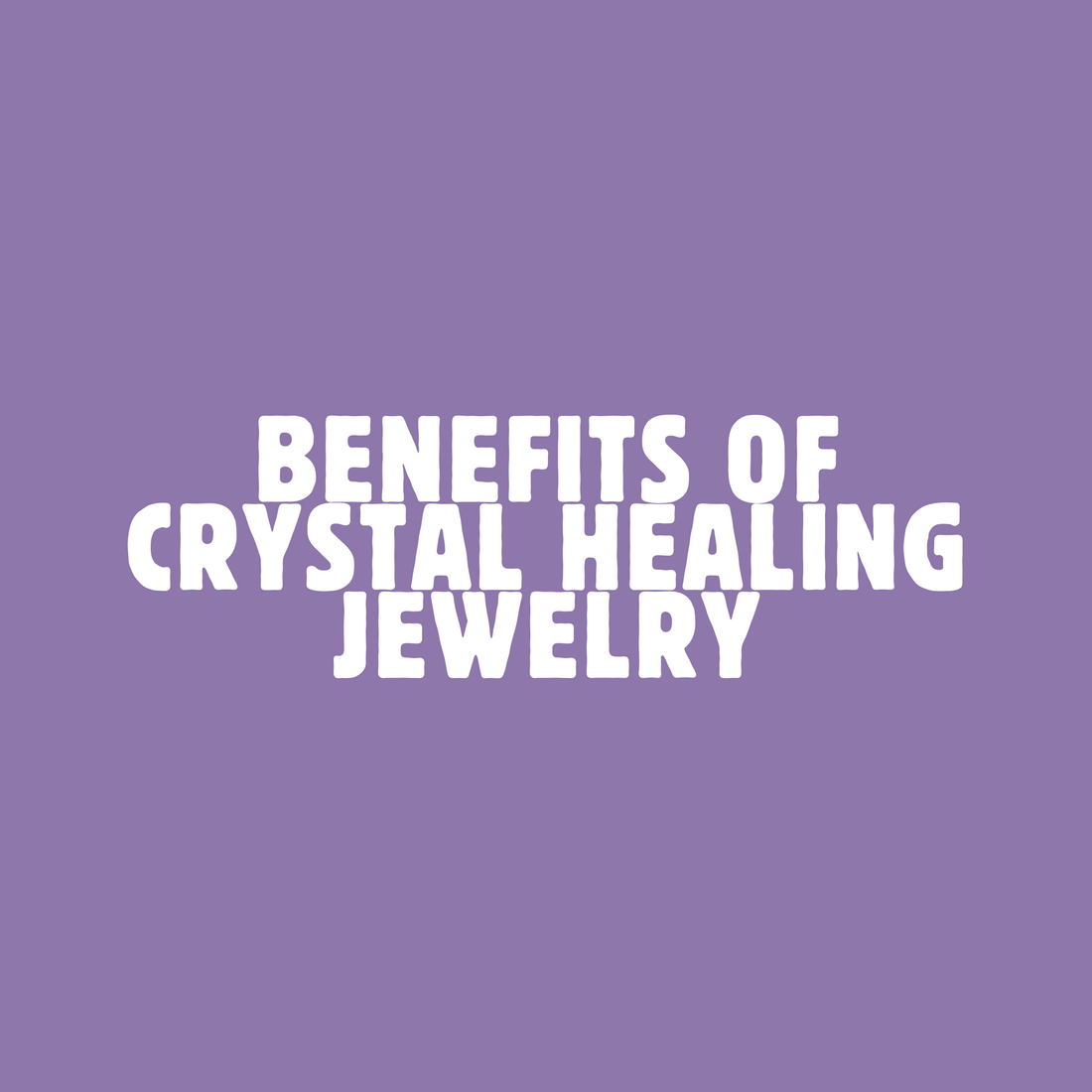 Graphic with text: Benefits of Crystal Healing Jewelry on purple background – Azenway
