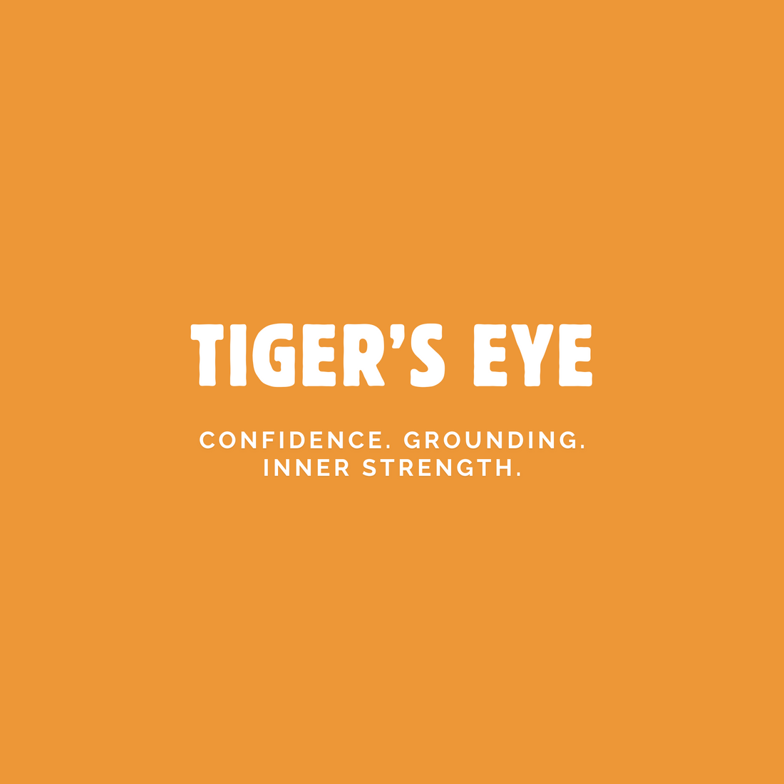 Tiger’s Eye crystal energy graphic with orange background and bold white text that reads “Tiger’s Eye – Confidence. Grounding. Inner Strength.”
