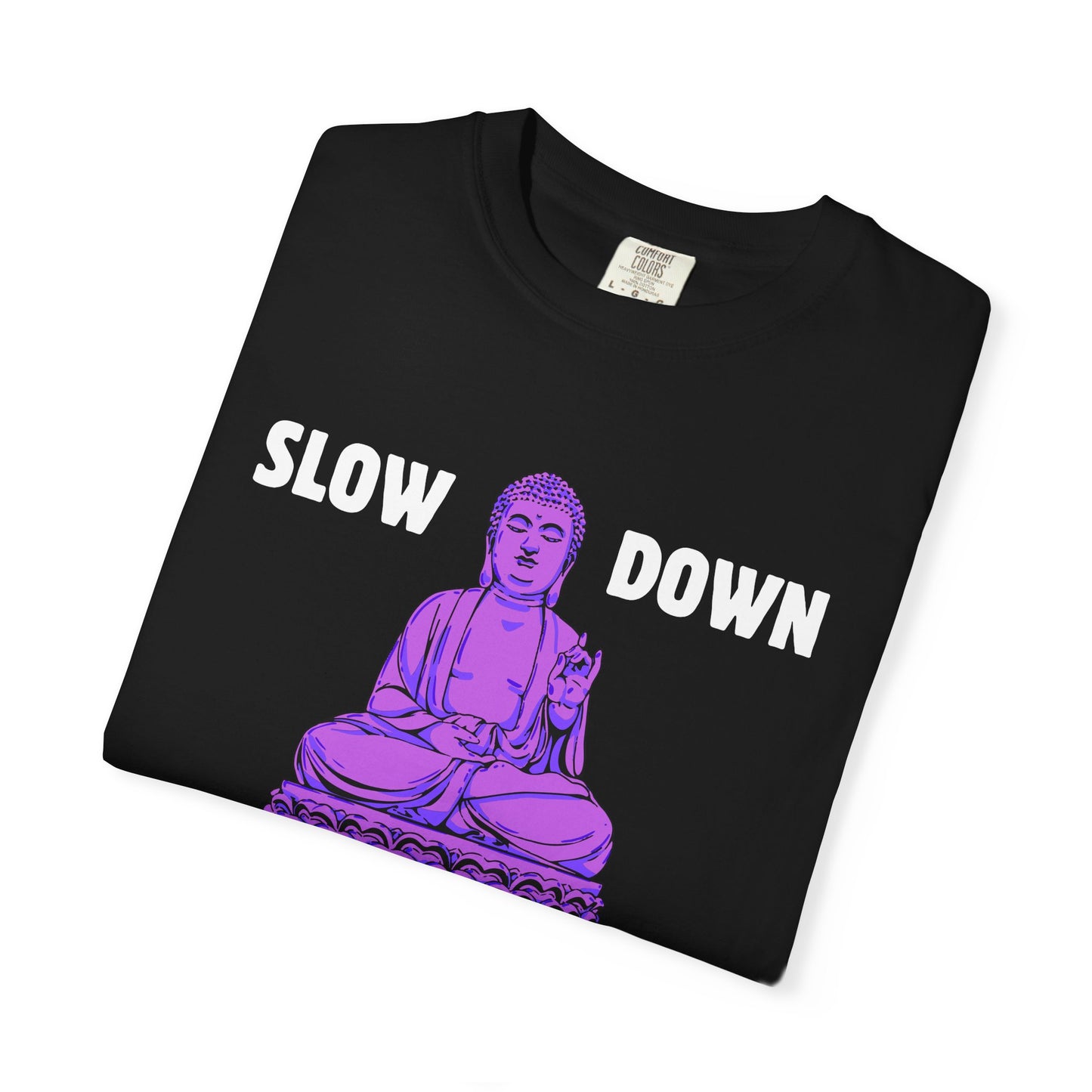 Slow Down Buddha Tee — Azenway