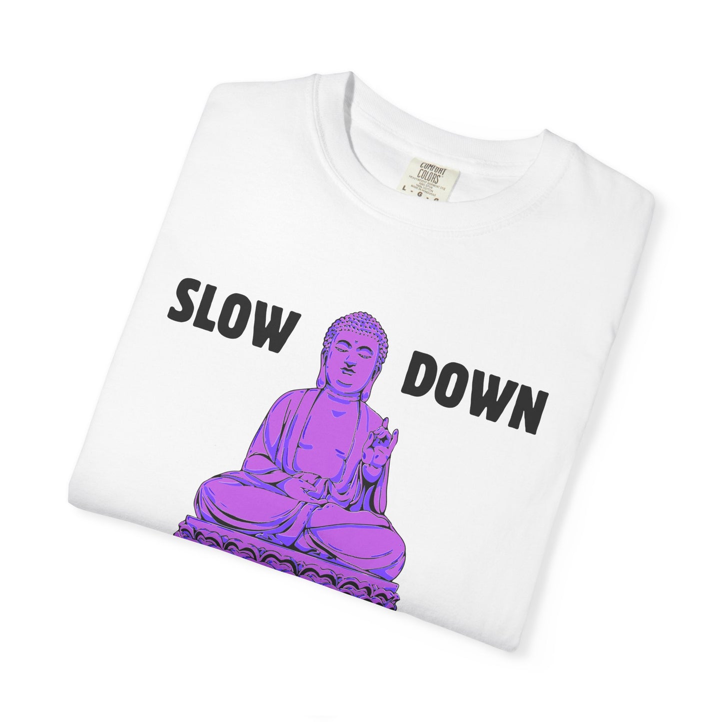 Slow Down Buddha Tee — Azenway